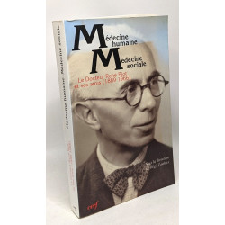 Médecine humaine médecine sociale - Le Docteur René Biot et ses...