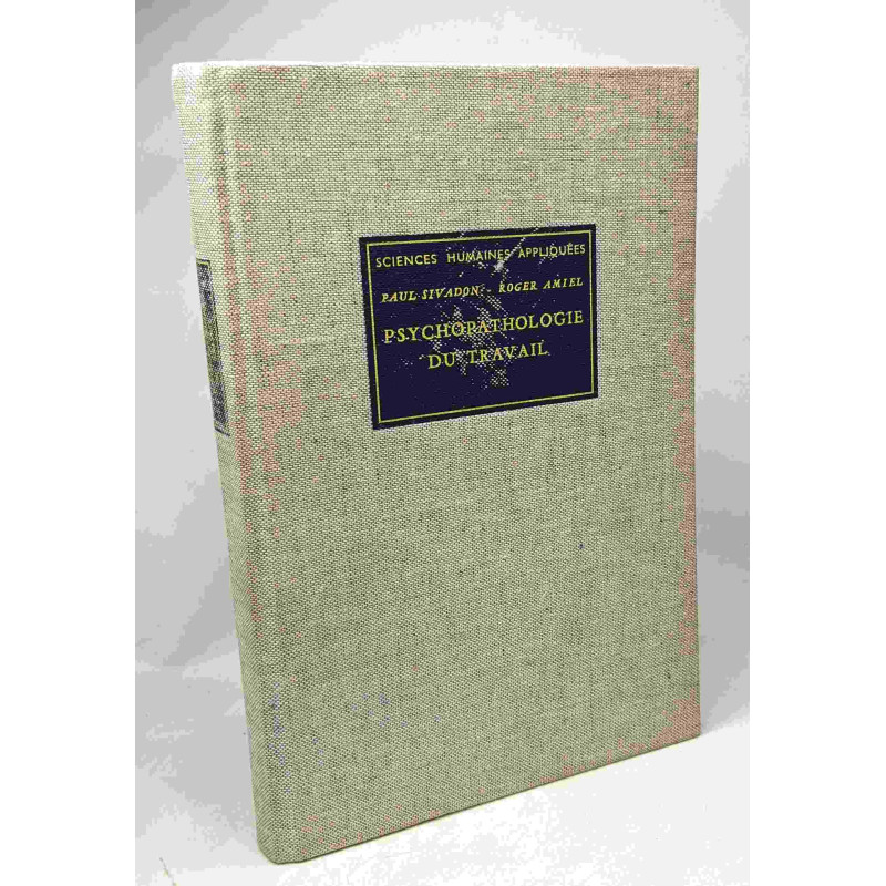 Psychopathologie du travail - collection des sciences humaines...