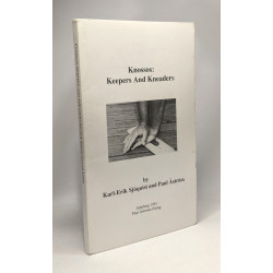 Knossos: Keepers and kneaders (Studies in Mediterranean...
