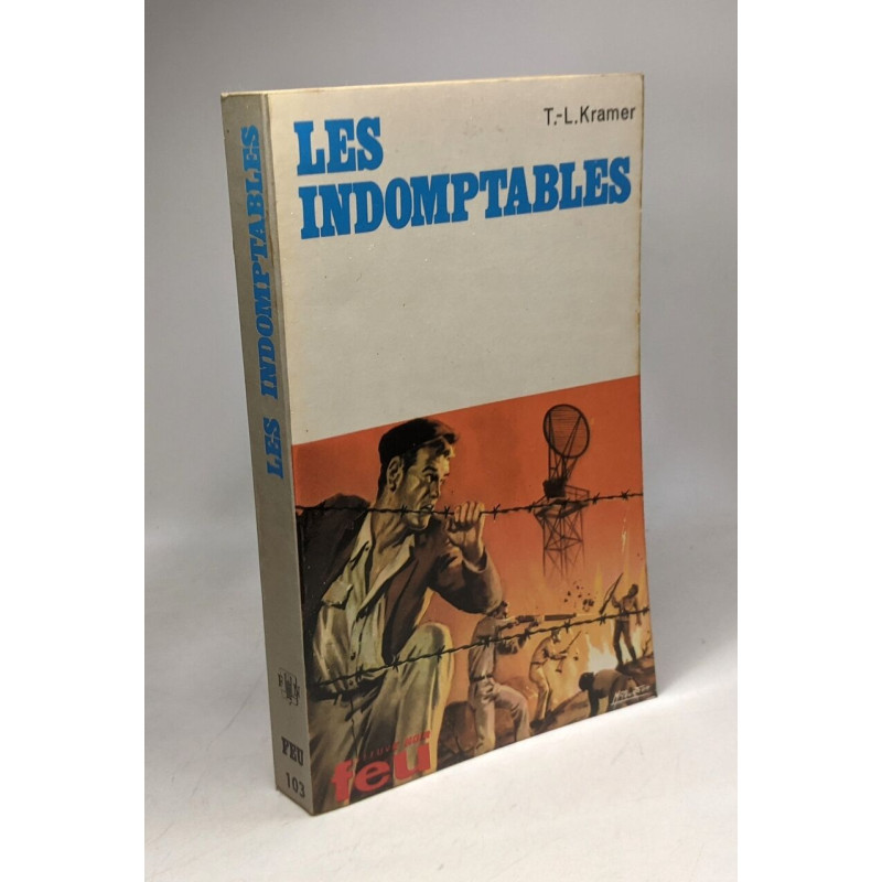 Les indomptables - collection "Feu"