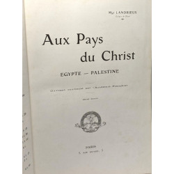 Aux pays du Christ - Egypte - Palestine - 6e édition