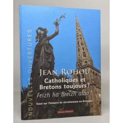 Catholiques et bretons toujours ?: Essai sur l'histoire du...