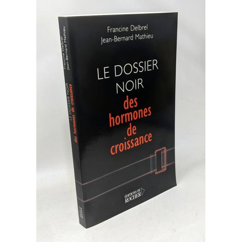 Le Dossier noir des hormones de croissance