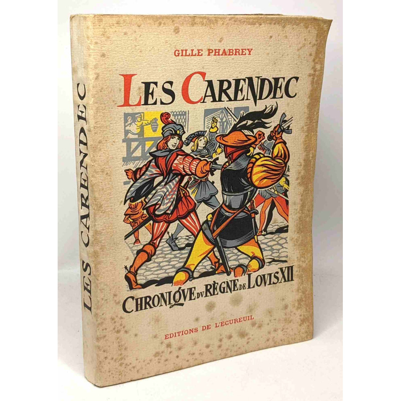Les Carendec - chronique du règne de Louis XII - illustrations de...