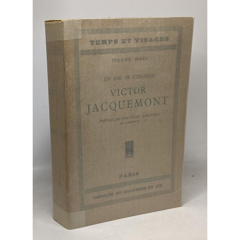 Un ami de Stendhal Victor Jacquemont - coll. temps et visages