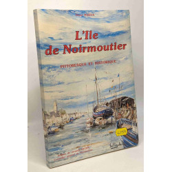 L'île de Noirmoutier -pittoresque et historique