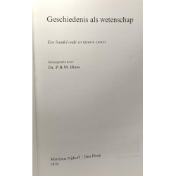 Geschiedenis als wetenschap. Een bundel oude en nieuwe essays...