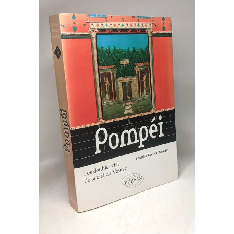 Pompei : Les doubles vie de la cité du Vésuve