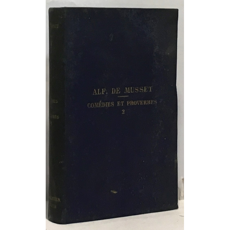 Comédies et proverbes avec additions et variantes Tome deux