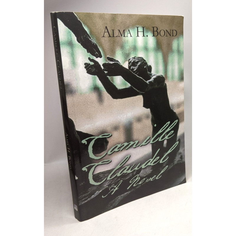 Camille Claudel: A Novel