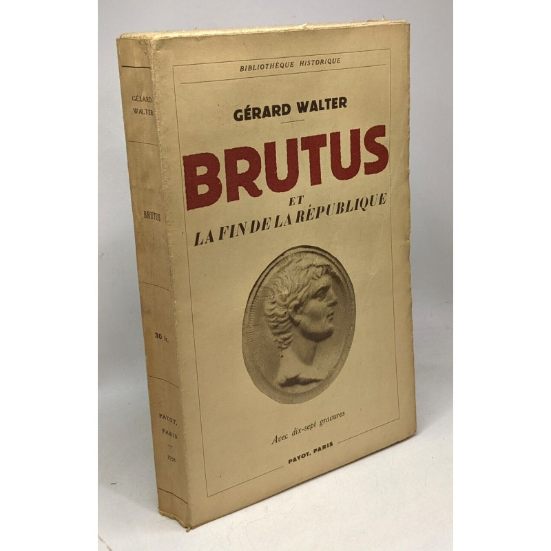 Brutus et la fin de la république --- collection Bibliothèque...