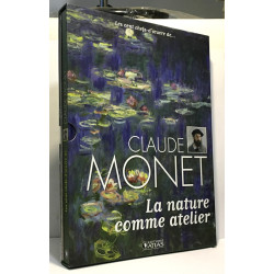 Claude Monet la Nature comme atelier . les cent chefs-d'oeuvre de...