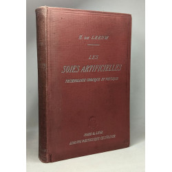 Les soies artificiels - technologie chimique et physique - préface...