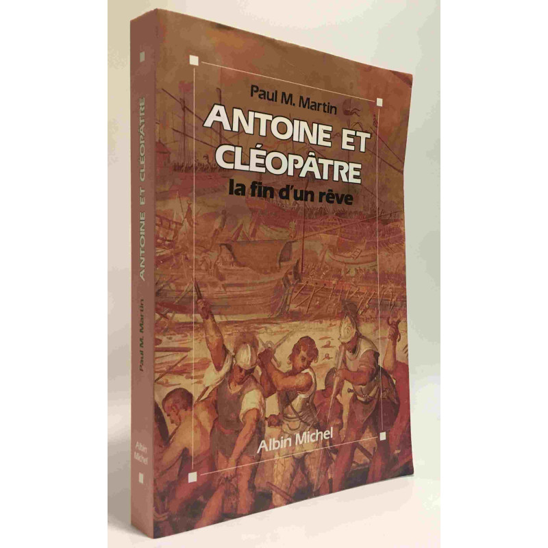 Antoine et Cléopâtre - La fin d'un rêve