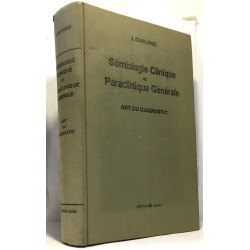 Sémiologie clinique et paraclinique générale - art du diagnostic