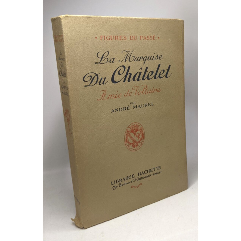 La Marquise du Châtelet - amie de Voltaire - Figure du passé
