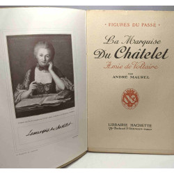 La Marquise du Châtelet - amie de Voltaire - Figure du passé