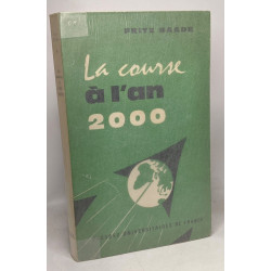 La course à l'an 2000 - notre avenir: un paradis ou...