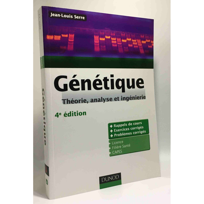 Génétique - 4e éd. - Théorie analyse et ingéniérie Rappels de...
