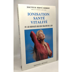Ionisation sante vitalite ou les bienfaits des ions negatifs de l'air