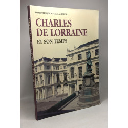 Charles de Lorraine et son temps - catalogue - bibliothèque royale...