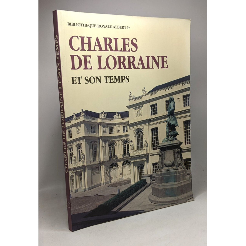Charles de Lorraine et son temps - catalogue - bibliothèque royale...