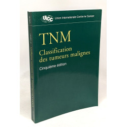 TNM. Classification des tumeurs malignes 5ème édition