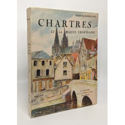 Chartres et la Beauce Chartraine - couverture de Paul Leroy ---...