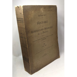 Histoire de la représentation diplomatique de la France auprès des...
