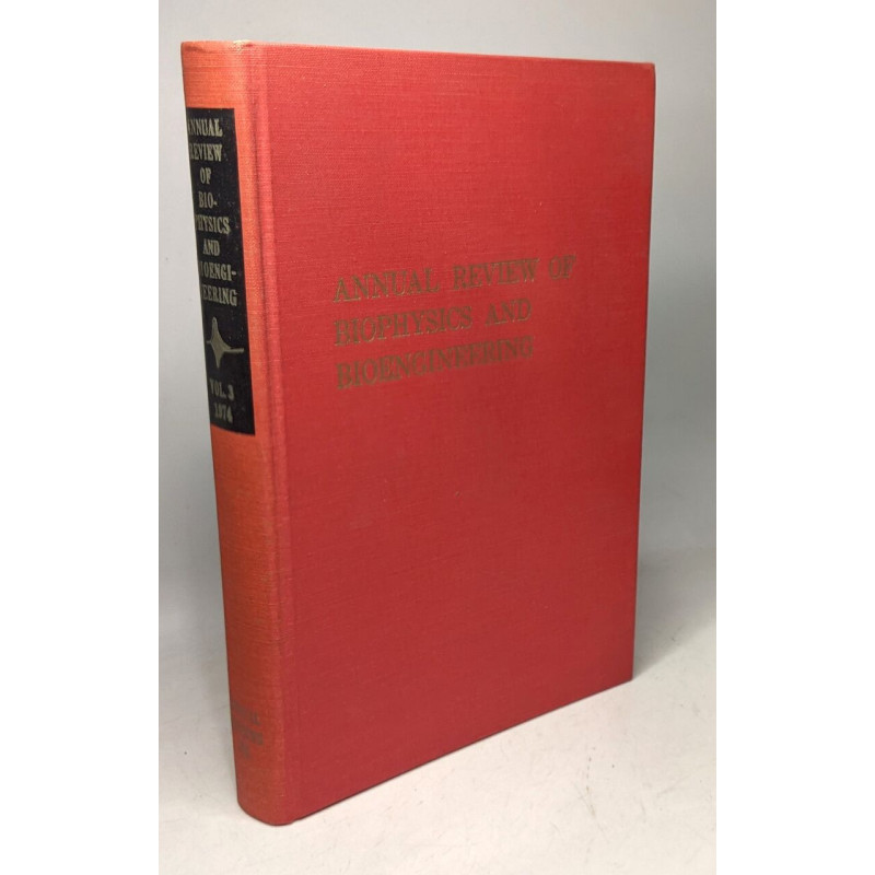 Annual review of biophysics and bioengineering - VOLUME 3 1974