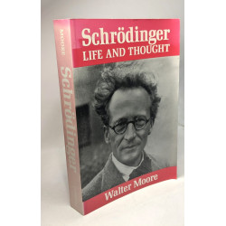 Schrödinger : Life and Thought