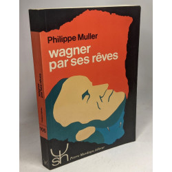 Wagner par ses rêves