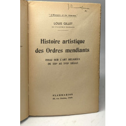 Histoire artistique des ordres mendiants : L'art religieux du...