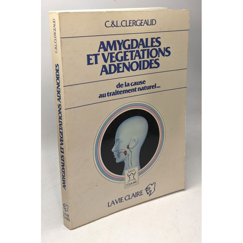 Amygdales et végétations adénoïdes de la cause au traitement naturel