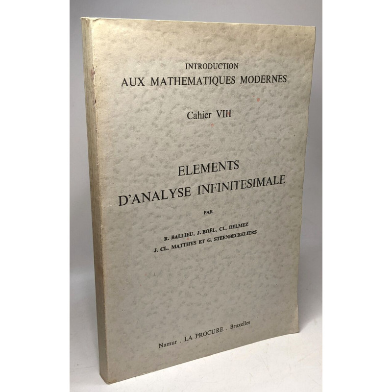 Eléments d'analyse infinitésimale. Introduction aux mathématiques...