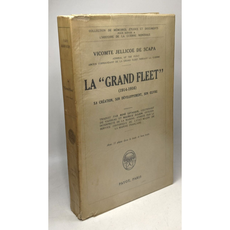 La "Grand Fleet" (1914-1916) sa création son développement son oeuvre