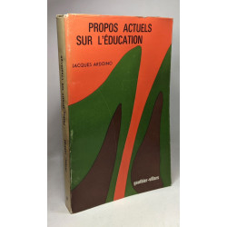 Propos actuels sur l'éducation. 5eme édition revue et augmentée