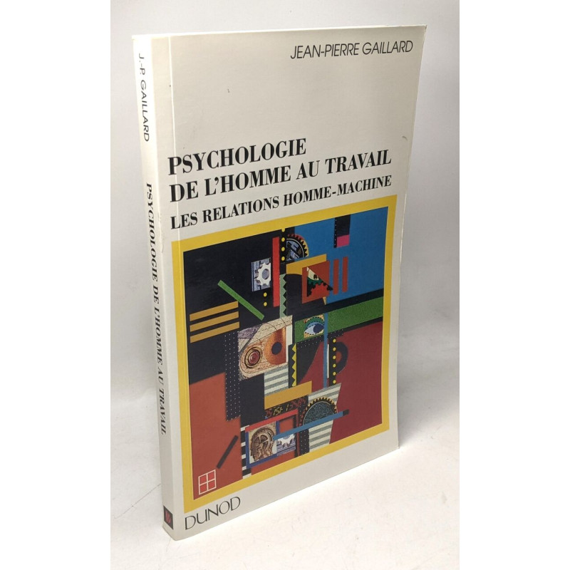 Psychologie De L'Homme Au Travail. Les Relations Homme-Machine