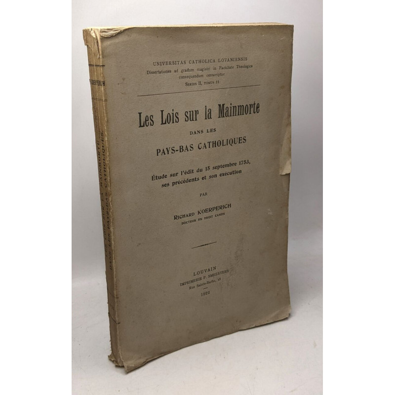 Les Lois sur la Mainmorte dans les Pays-Bas Catholiques. Étude sur...