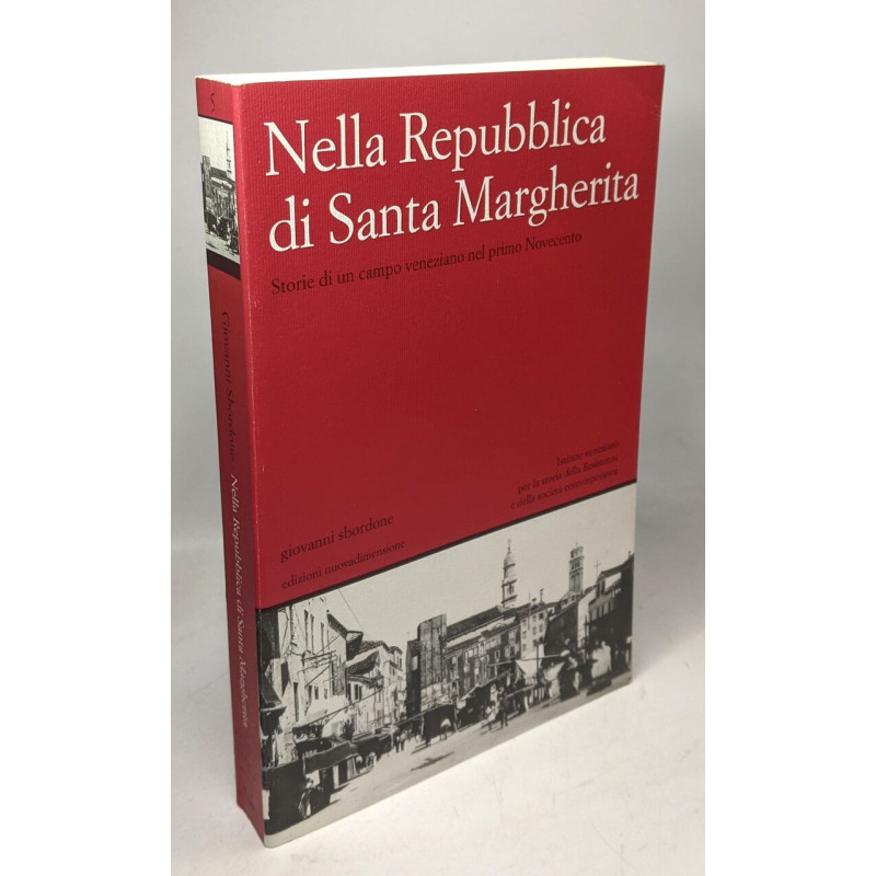 Nella Repubblica di Santa Margherita. Storie di un campo veneziano...