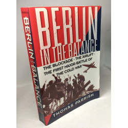 Berlin In The Balance: The Blockade The Airlift The First Major...