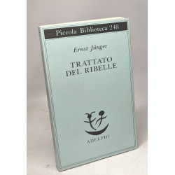 Trattato del ribelle (Piccola biblioteca Adelphi)