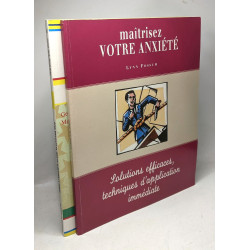 Ayez une attitude positive + Maîtrisez votre anxiété + Etre bien...