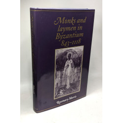 Monks and Laymen in Byzantium 843-1118