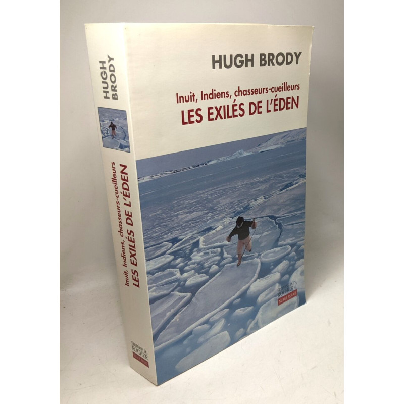 Inuit indiens chasseurs-cueilleurs : Les Exilés de l'Eden