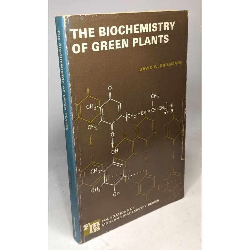 Biochemistry of Green Plants (Foundations of Modern Biochemistry)