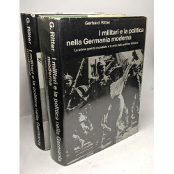 I militari e la politica nella Germania moderna. Vol. I. Da...