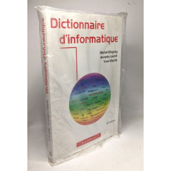 DICTIONNAIRE D'INFORMATIQUE.: 6ème édition entièrement refondue