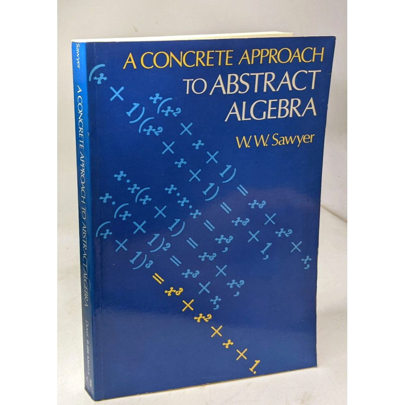 A concrete approach to abstract algebria
