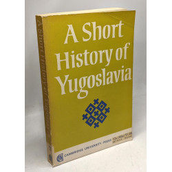 A short history of Yugoslavia from early times to 1966